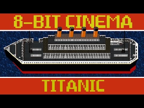 Titanic – 8 Bit Cinema – YouTube