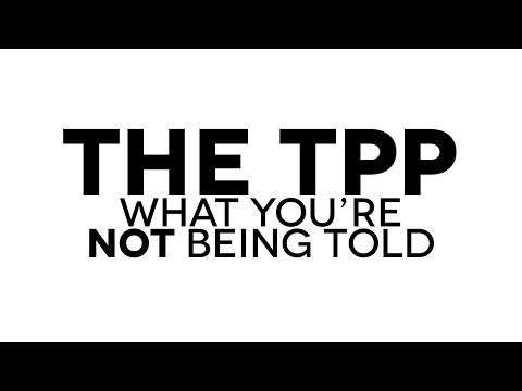 The TPP What You’re Not Being Told – YouTube