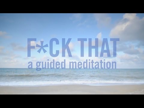 F*ck That: A Guided Meditation – YouTube