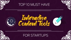 Top 10 Must-Have Interactive Content Tools For Startups