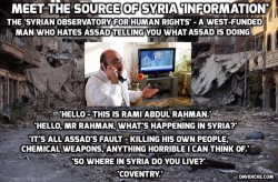 You couldn’t make it up – the Syrian Observatory for Human Rights is actually ran fr ...