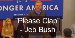 ‘Please Clap’: Sad Jeb Bush Begs Audience For Applause