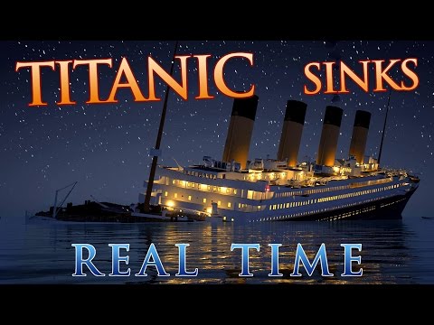 Titanic sinks in REAL TIME – 2 HOURS 40 MINUTES – YouTube