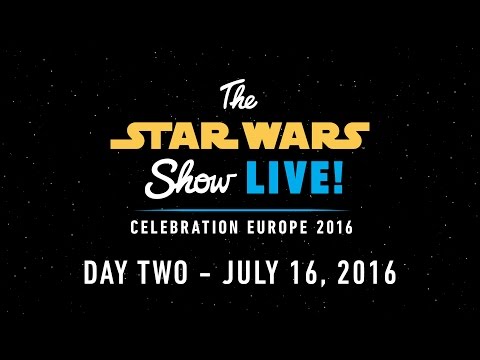 Star Wars Celebration Europe 2016 Live Stream – Day 2 | The Star Wars Show LIVE! – YouTube