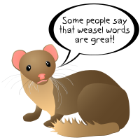 Weasel word – Wikipedia, the free encyclopedia