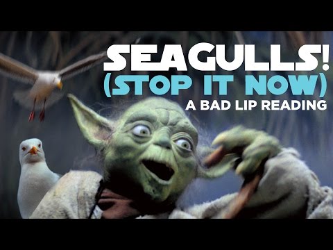 “SEAGULLS! (Stop It Now)” — A Bad Lip Reading of The Empire Strikes Back – YouTube
