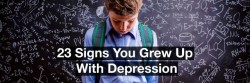 23 Signs You Grew Up with Depression | The Mighty