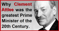 Why Clement Attlee was the greatest PM of the 20th Century