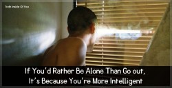 If You’d Rather Be Alone Than Go out, It’s Because You’re More Intelligent |