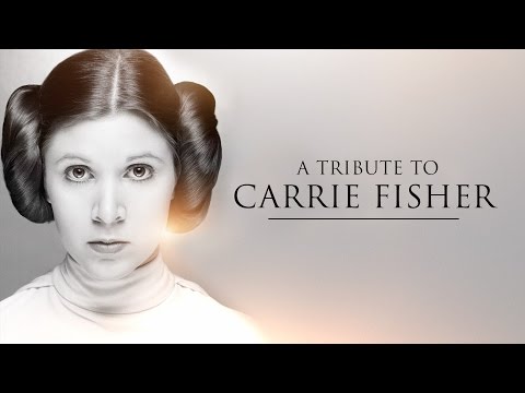 A Tribute To Carrie Fisher – YouTube
