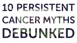 Don’t believe the hype – 10 persistent cancer myths debunked – Cancer Research UK –  ...