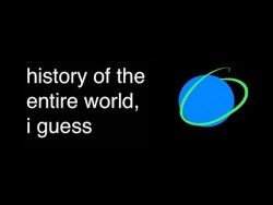 history of the entire world, i guess – YouTube