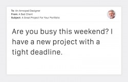 20 Terrible Client Emails That Every Designer Dreads ~ Creative Market Blog