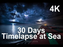 30 Days Timelapse at Sea | 4K | Through Thunderstorms, Torrential Rain & Busy Traffic – ...