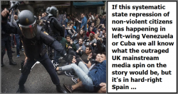 If this was happening in Venezuela or Cuba the UK media would be spinning a very different story