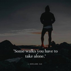 Some walks you have to take alone
