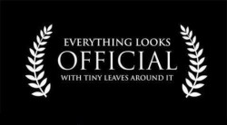 Everything looks official with tiny leaves around it