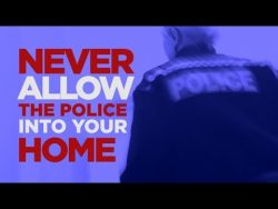 Never Allow the Police Into Your Home