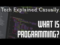 What Is Programming? How Programming Languages Work – A Brief Overview