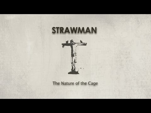 Strawman – The Nature of the Cage (OFFICIAL)