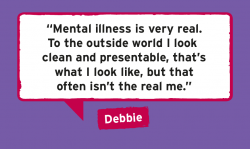 ‘Mental illness is very real. To the outside world I look clean and presentable, that’s wh ...
