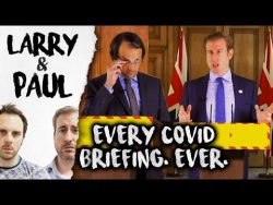 Every COVID Briefing. Ever. – Larry and Paul