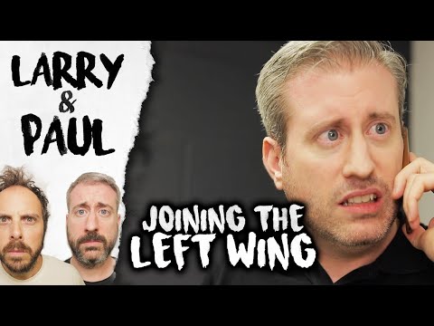Joining The Left Wing – Larry and Paul – YouTube