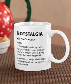 Notstalgia, nostalgia